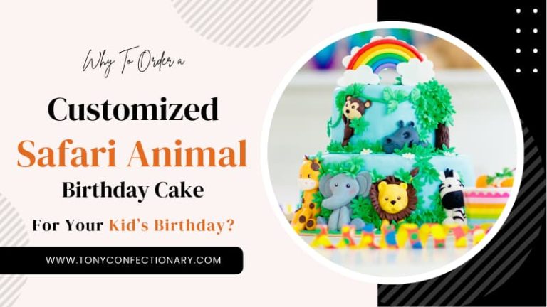 Why to Order a Customized Safari Animal Birthday Cake for Your Kid’s Birthday